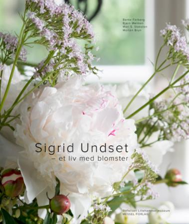 Sigrid Undset - et liv med blomster