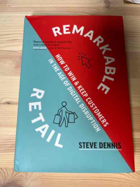 Remarkable Retail - How to Win & Keep Customers in the Age of Digital Disruption