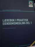 Lærebok i praktisk eiendomsmegling Del 1