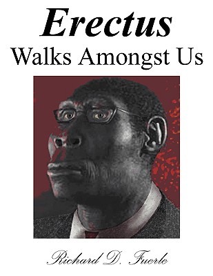 Erectus Walks Amongst Us