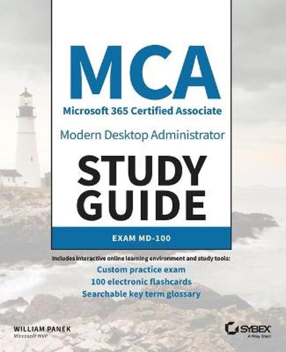MCA Modern Desktop Administrator Study Guide: Exam MD–100