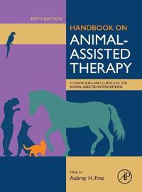 Handbook on Animal-Assisted Therapy: Foundations and Guidelines for Animal-Assisted Interventions, Fifth Edition