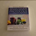 Medical Medium - Brain Saver Protocols: Cleanses & Recipes