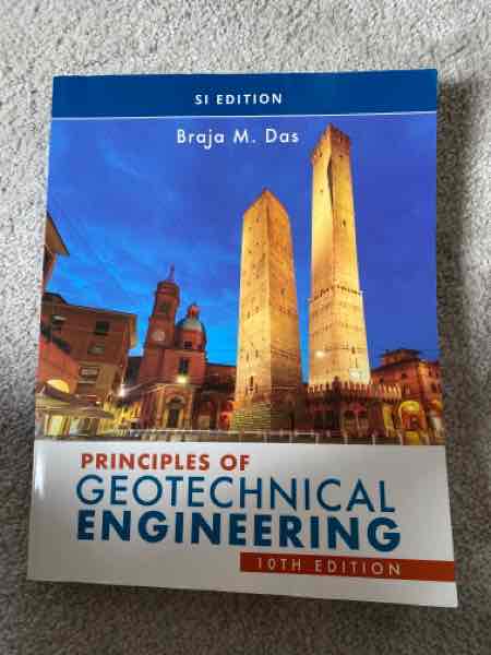 Principles of geotechnical engineering 
