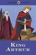 King Arthur (Ladybird Classics)