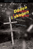 Döden i skogen : Avrättningar i Sverige 1600–1910