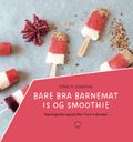 Bare bra barnemat is og smoothie