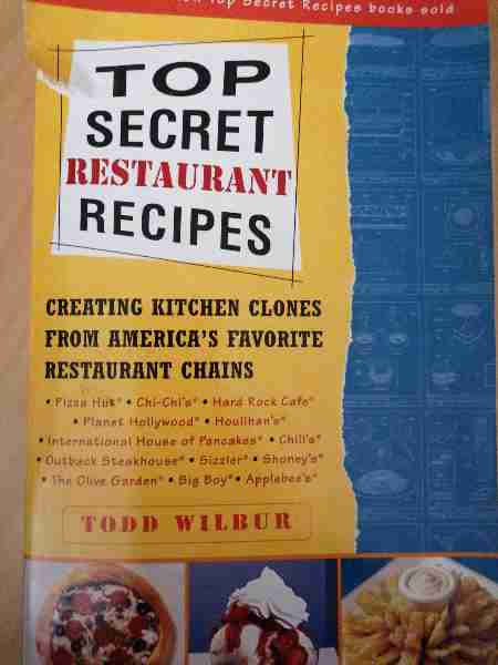 Top Secret Restaurant Recipes: Creating Kitchen Clones From America's Favorite Restaurant Chains