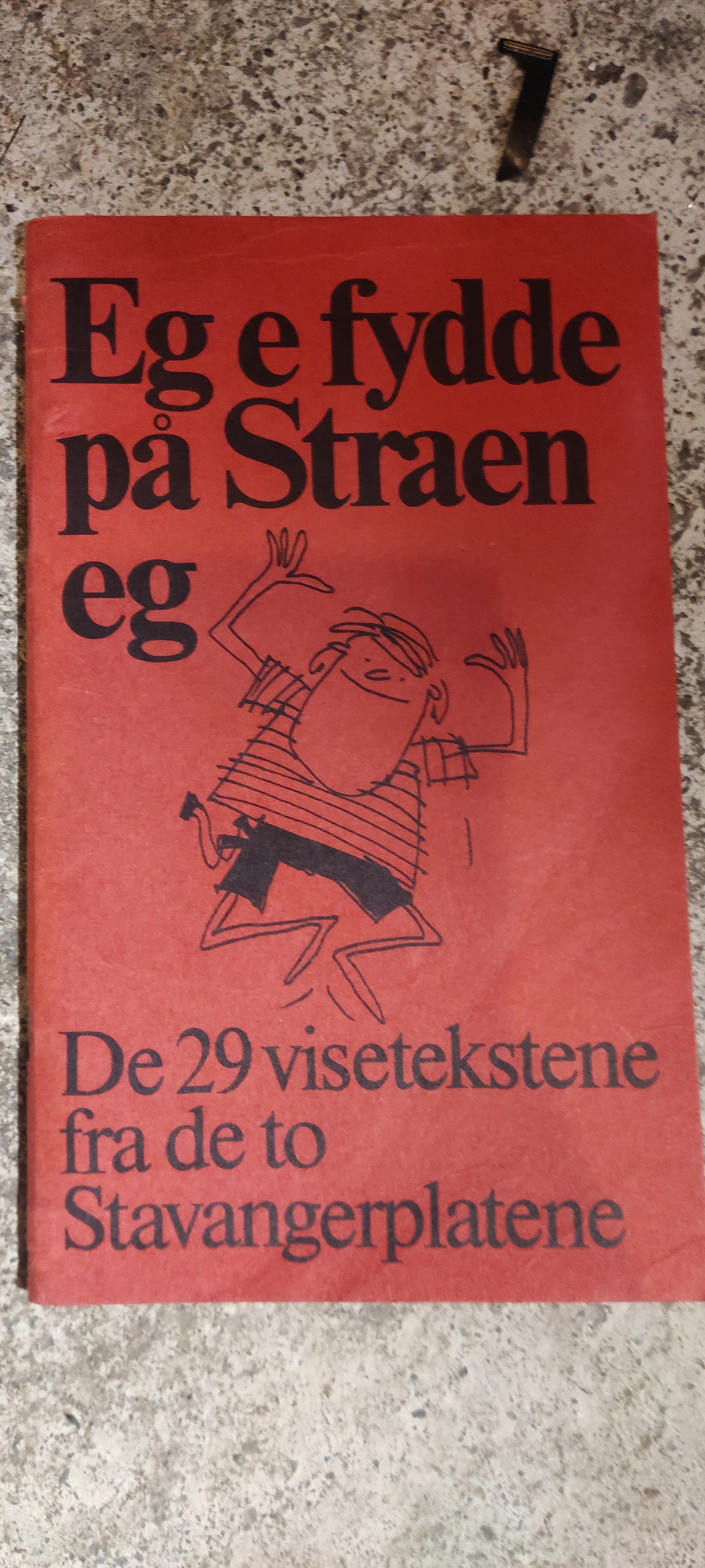 Eg e fydde på straen eg - de 29 visetekstene fra de to Stavangerplatene