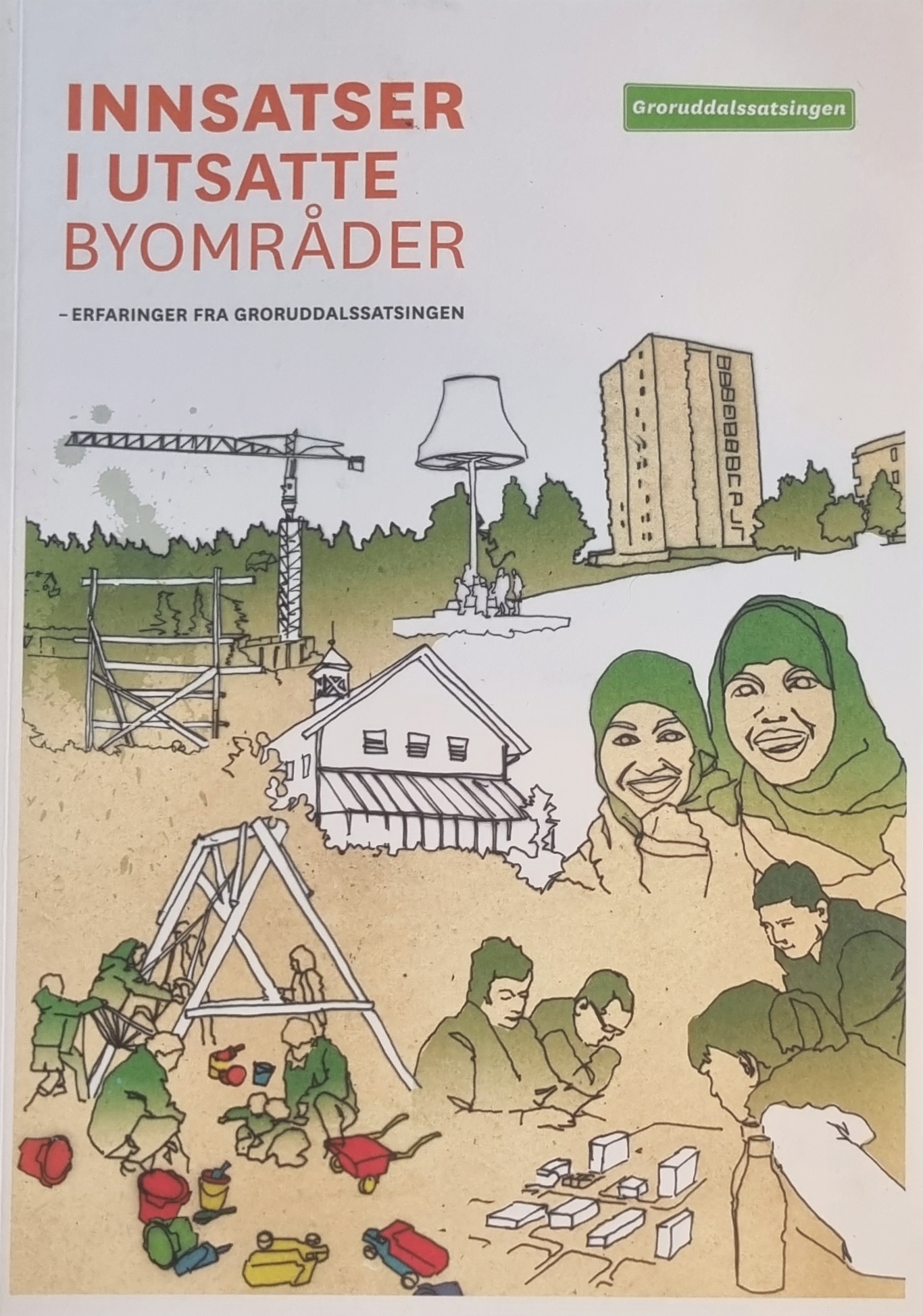 Innsatser i utsatte byområder: Erfaringer fra Groruddalssatsingen