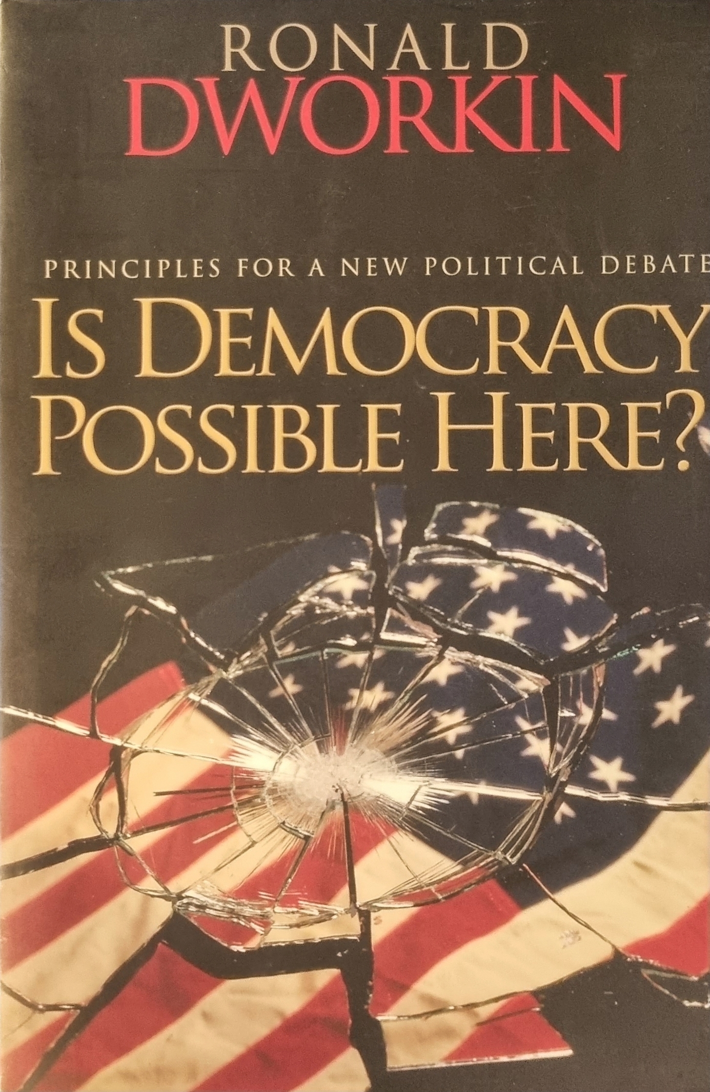 Is Democracy Possible Here?: Principles for a New Political Debate