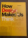 How design makes us think and feel and do things