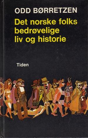 Det norske folks bedrøvelige liv og historie