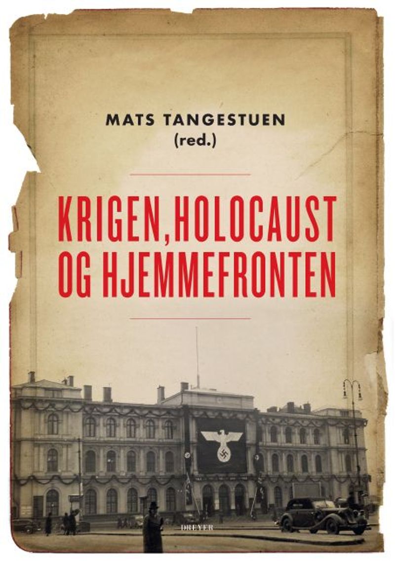 Krigen, Holocaust og hjemmefronten