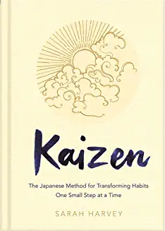 Kaizen. The Japanese Method for Transforming Habits One Small Step at a Time.