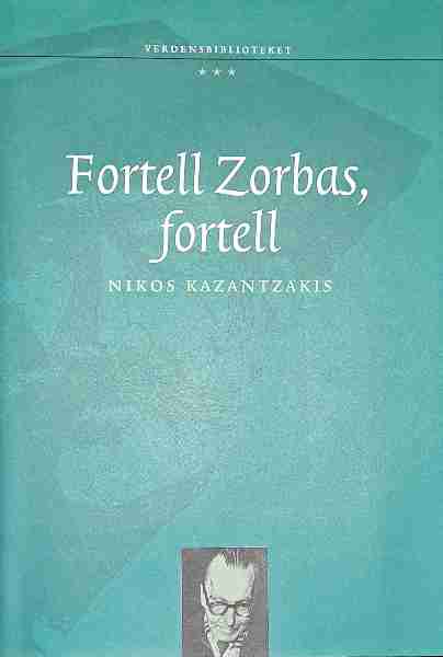Fortell Zorbas, fortell 