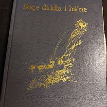 Ikkje diddla i hå `ne