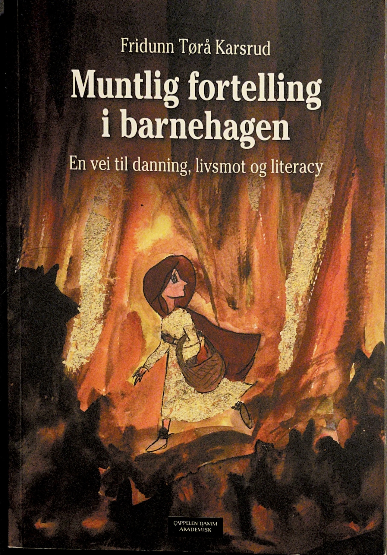 Muntlig fortelling i barnehagen - en vei til danning, livsmot og literacy