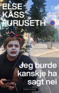 Jeg burde kanskje sagt nei