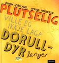 Plutselig ville eg ikkje laga dorull-dyr lenger