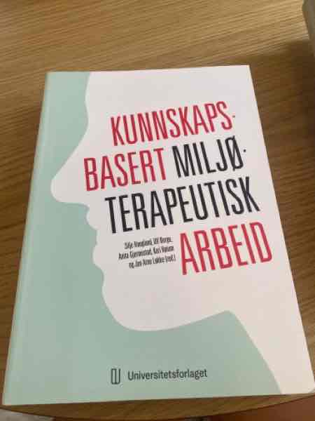 Kunnskapsbasert miljøterapautisk arbeid