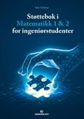 Støttebok i Matematikk 1 &amp; 2  for ingeniørstudenter