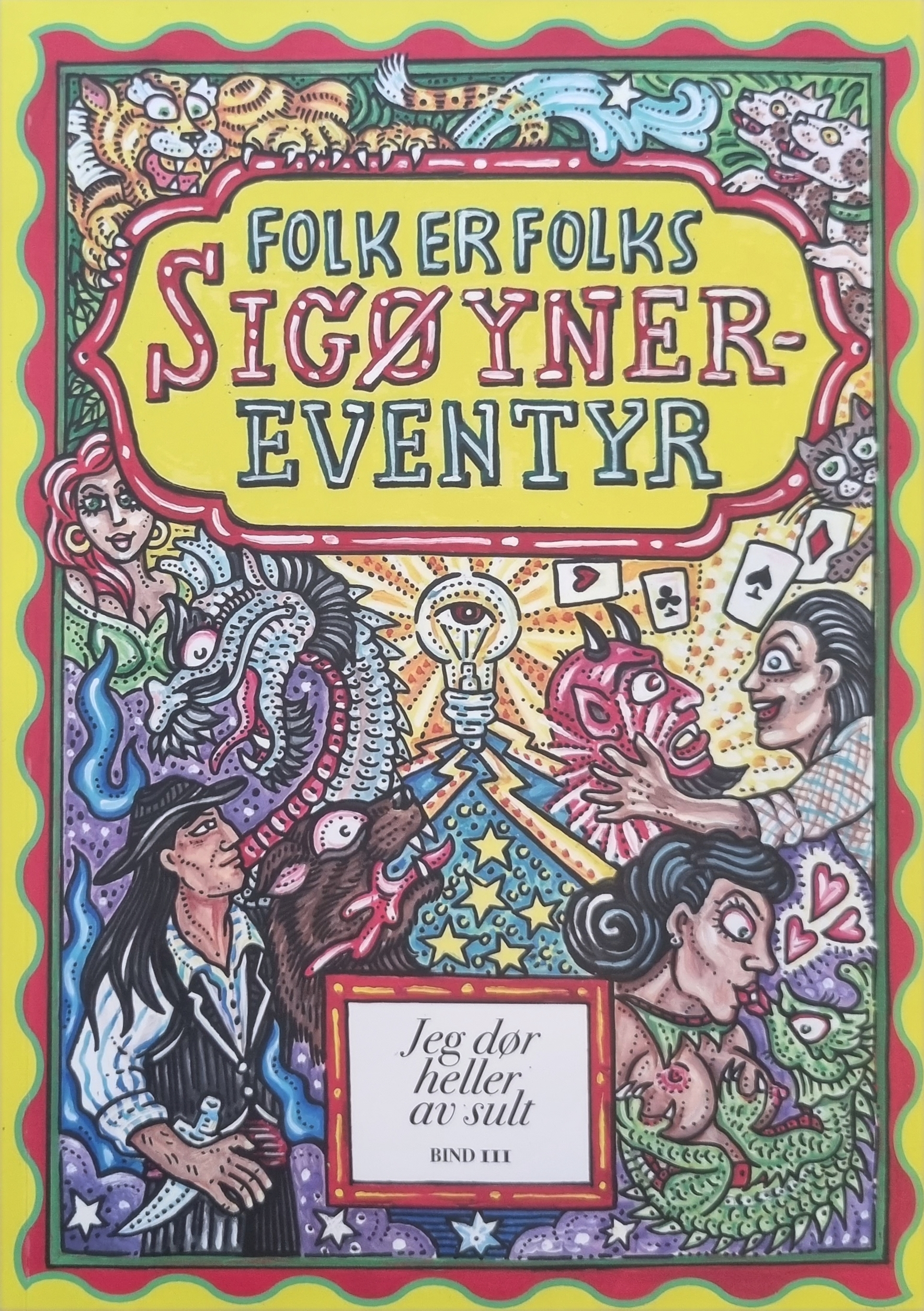Folk er Folks Sigøynereventyr: Jeg dør heller av sult: Bind III