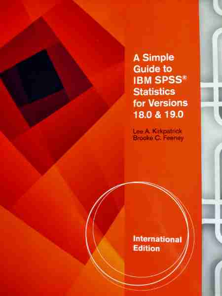 A simple guide to IBM SPSS statistics for versions 18.0 & 19.0