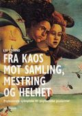 Fra kaos mot samling, mestring og helhet