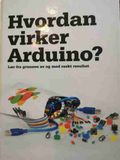 Hvordan virker Arduino? 