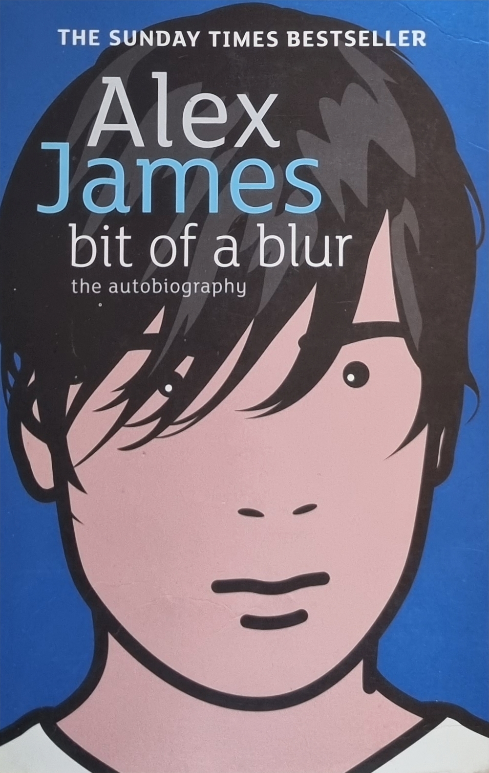Alex James: Bit of a Blur: The Autobiography