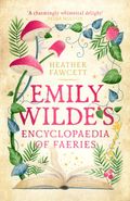 Emily Wilde's Encyclopaedia of Faeries