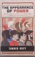 The Appearance of Power: How Masculinity is Expressed Through Aesthetics
