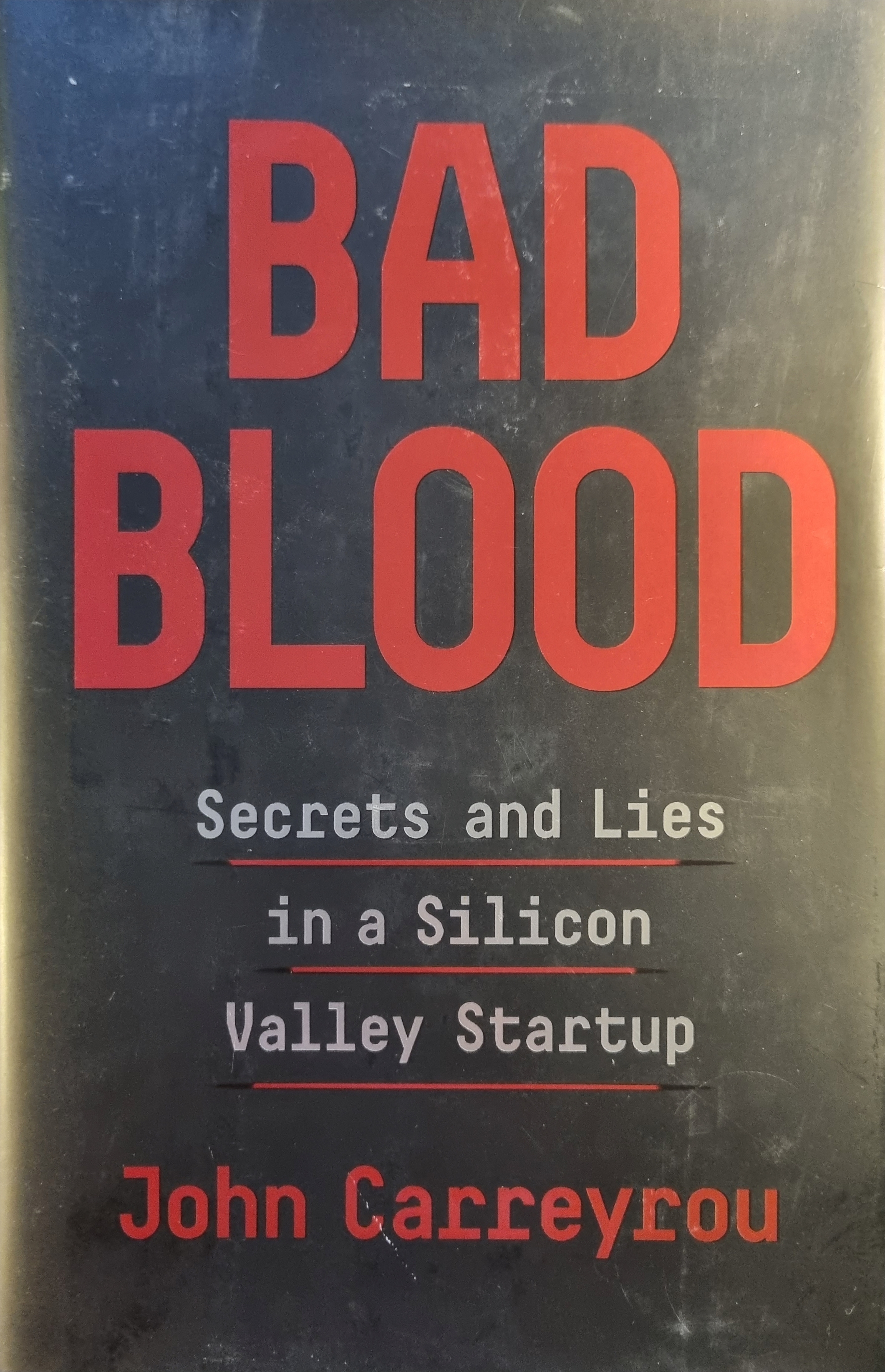 Bad Blood: Secrets and Lies in a Silicon Valley Startup