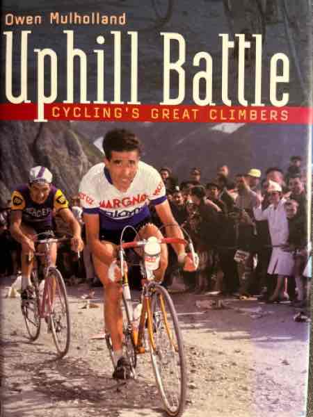 Uphill Battle: Cycling’s Great Climbers