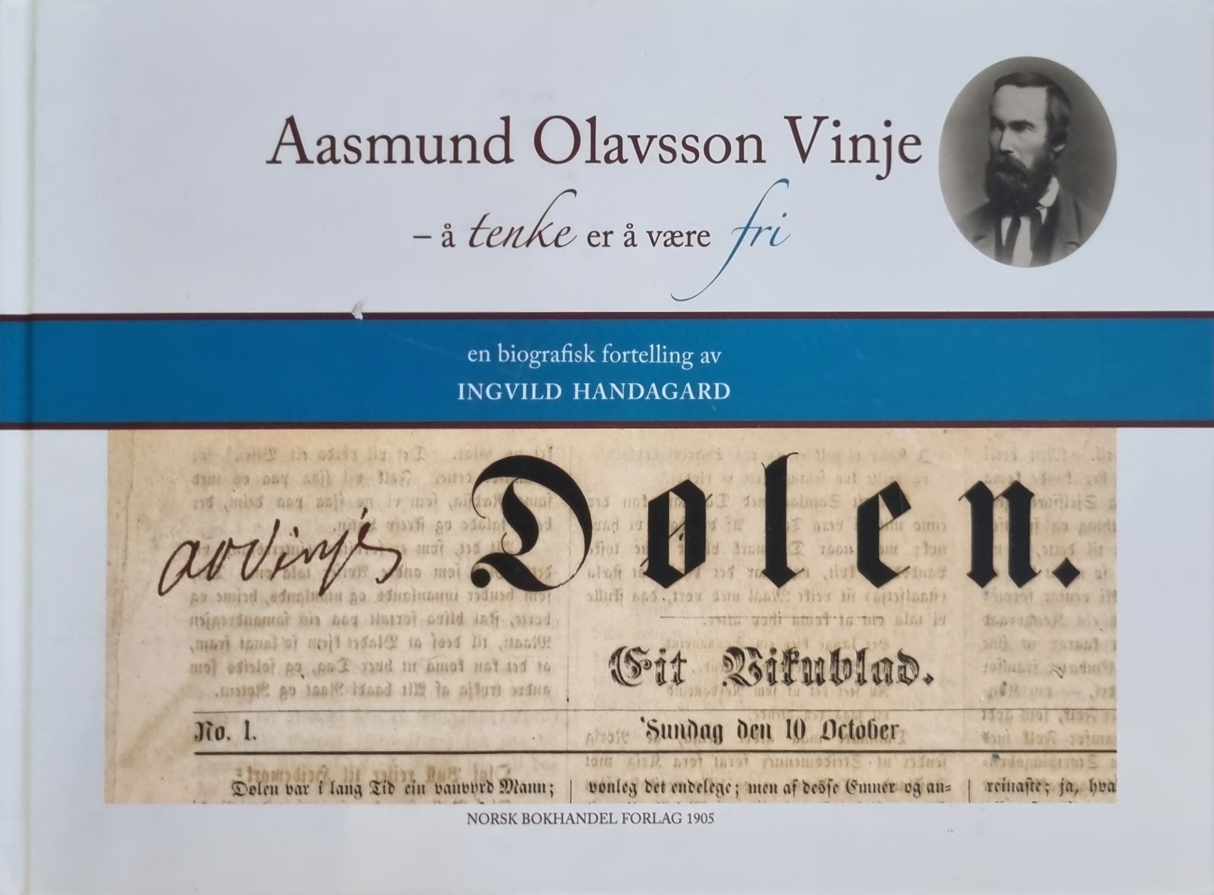 Aasmund Olavsson Vinje: Å tenke er å være fri (En biografisk historie)