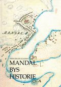 Mandal bys historie : bind 1.