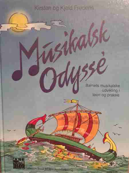 Musikalsk Odysse. Barnets musikalske udvikling i teori og praksis.