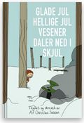 Glade jul, vesener daler ned i skjul.