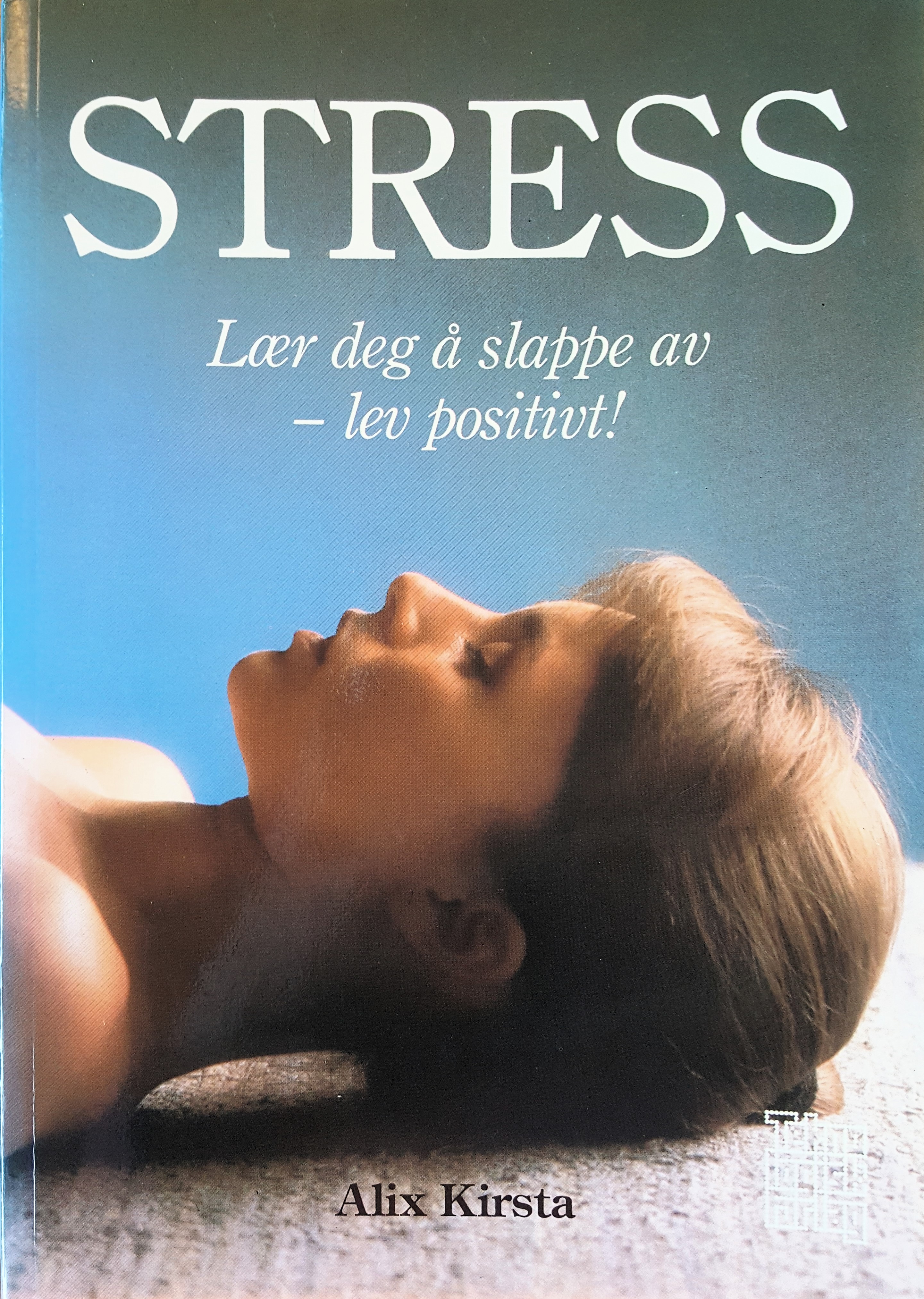 Stress: Lær deg å slappe av - lev positivt