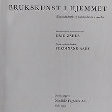 BRUKSKUNST I HJEMMET. Kunsthåndverk og kunstindustri i Norden