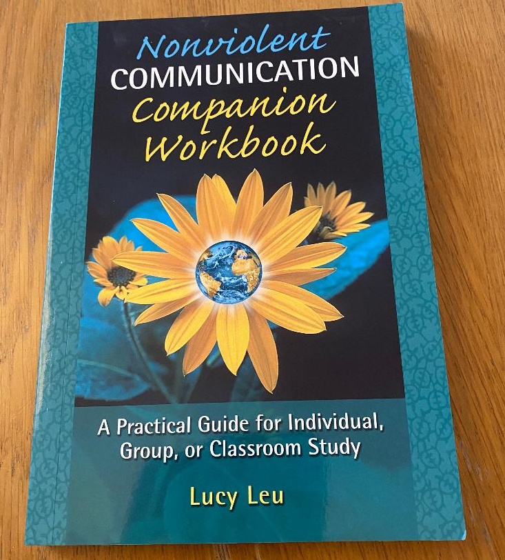 Nonviolent communication companion workbook : a practical guide for individual, group, or classroom study