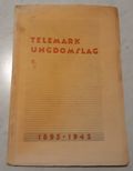 Telemark Ungdomslag gjennom 50 år 1895-1945