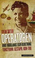 Operatøren: Knut Hauglands egen beretning