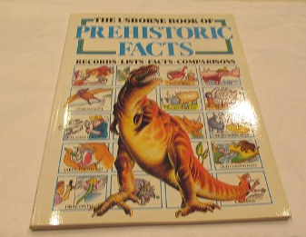 The Usborne Book of Prehistoric Facts: Records, Lists, Facts, Comparisons