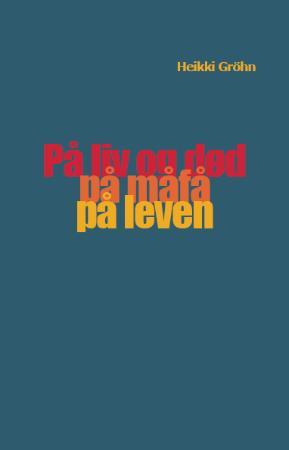 På liv og død, på måfå, på leven