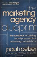 The Marketing Agency Blueprint: The Handbook for Building Hybrid PR, SEO, Content, Advertising, and Web Firms