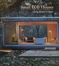 Small Eco Houses: Living Green in Style
