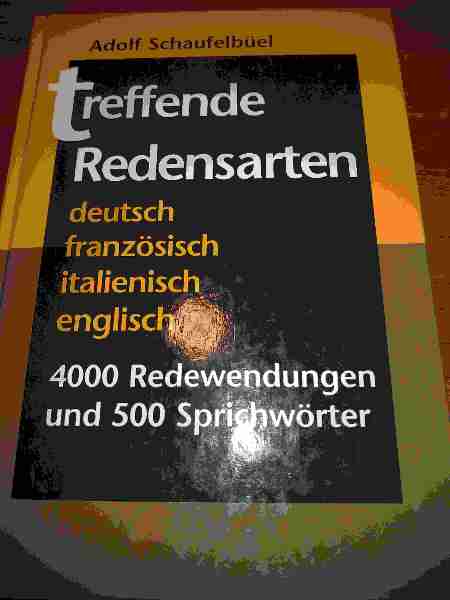 Treffende Redensarten deutsch französisch italienisch englisch