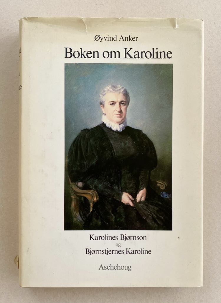 BOKEN OM KAROLINE Karolines Bjørnson og Bjørnstjernes Karoline